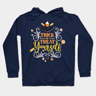 Trick or Treat Yourself Hoodie